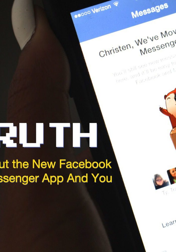 The TRUTH About Facebook’s New Messenger App (Hint: It Won’t Do Anything You Don’t Want It To)