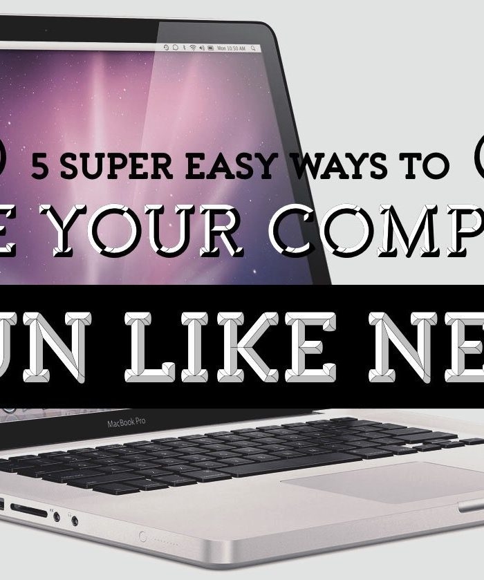 5 Super Easy Ways to Make Your Computer Run Like New