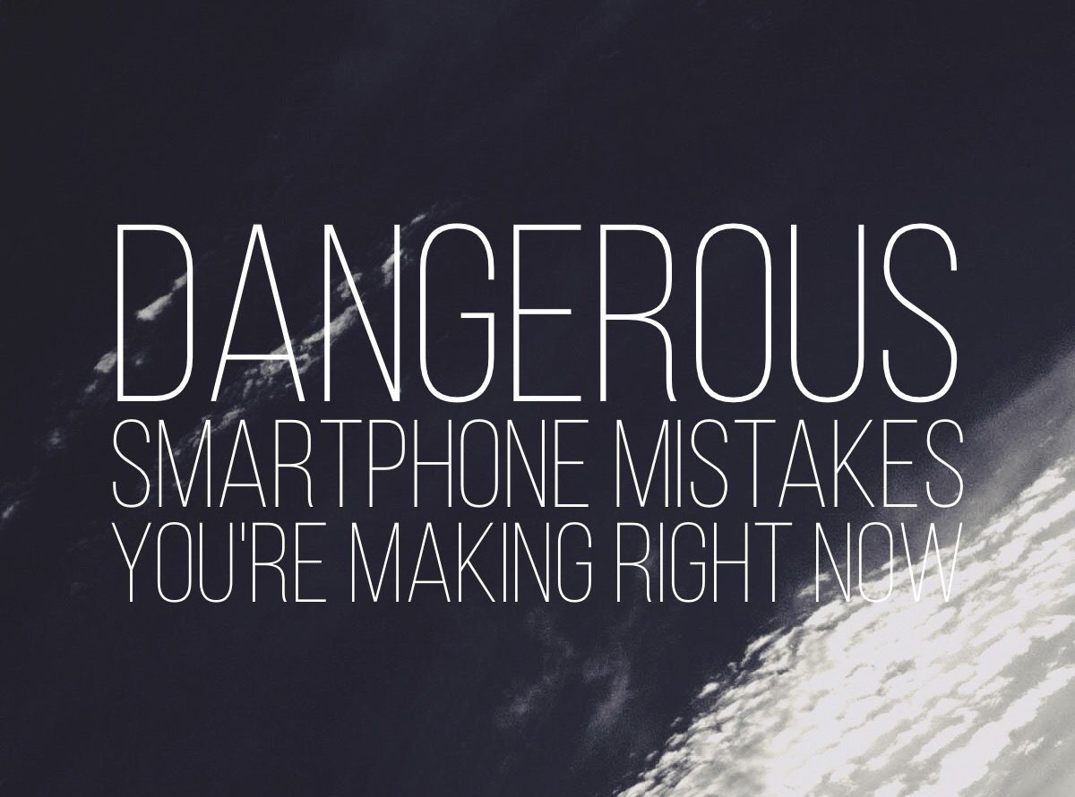 smartphone mistakes